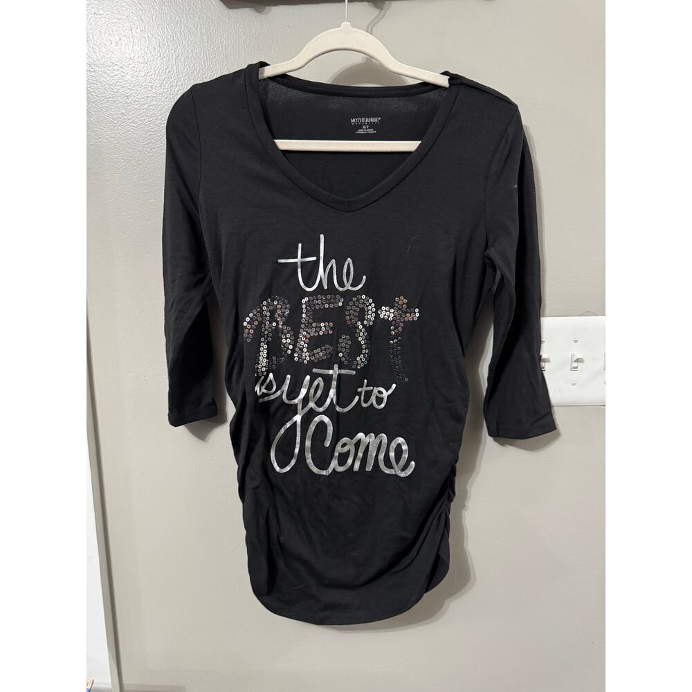 Motherhood Maternity Long Sleeve Shirt Best Yet to Come Baby Pregnancy Size SM